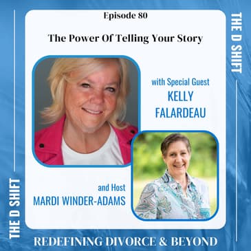 The Power Of Telling Your Story With Kelly Falardeau