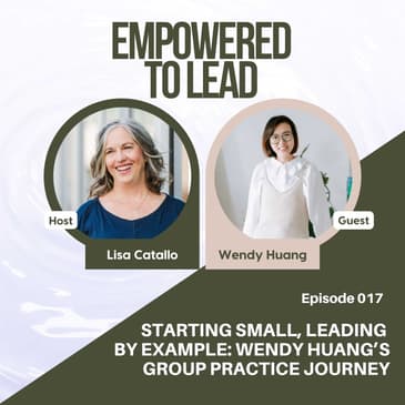 Starting Small, Leading by Example: Wendy Huang’s Group Practice Journey