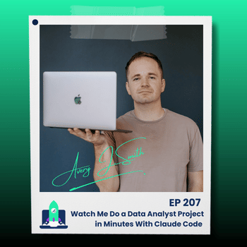 207: Watch Me Do a Data Analyst Project in Minutes With Claude Code