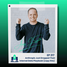 217: Anthropic Just Dropped Their Internal Data Playbook (copy this)