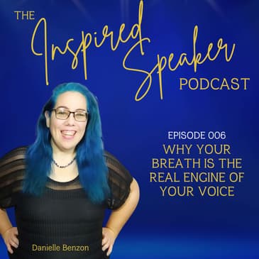 Why Your Breath Is the Real Engine of Your Voice | 006