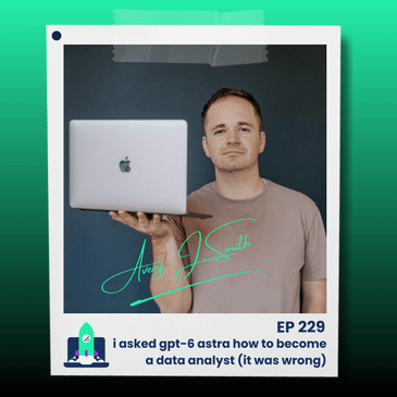 229: i asked gpt-6 astra how to become a data analyst (it was wrong)