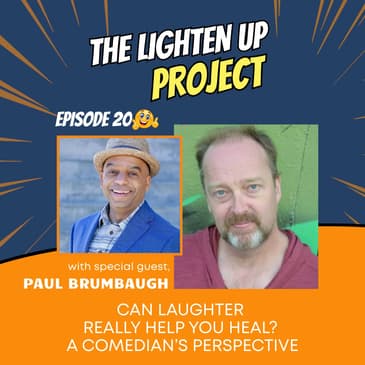 Can Laughter Really Help You Heal? A Comedian’s Perspective with Paul Brumbaugh