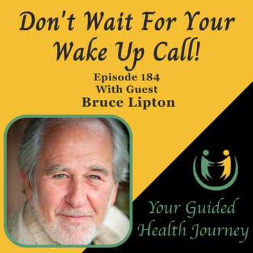 Energy, Programming, and Healing: Bruce Lipton’s Guide to Transformation | Ep 184