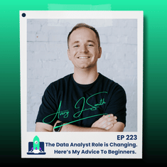 223: The Data Analyst Role is Changing. Here’s My Advice To Beginners.