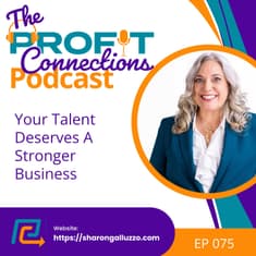 Your Talent Deserves A Stronger Business | 075