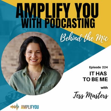 Behind The Mic: It Has To Be Me with Tess Masters