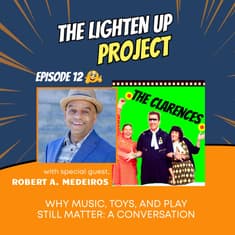 Why Music, Toys, and Play Still Matter: A Conversation with Robert A. Medeiros