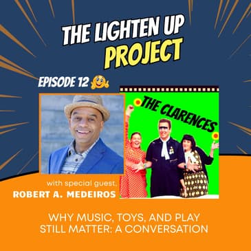 Why Music, Toys, and Play Still Matter: A Conversation with Robert A. Medeiros