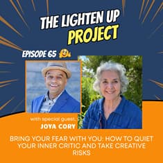 Bring Your Fear With You: How to Quiet Your Inner Critic and Take Creative Risks