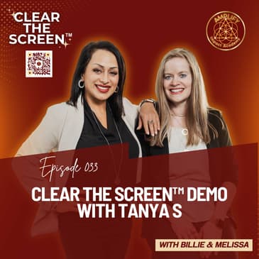 S1E033 CLEAR THE SCREEN™ Demo with Tanya S