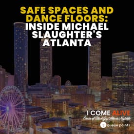 Safe Spaces and Dance Floors: Inside Michael Slaughter's Atlanta