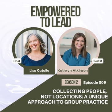 Collecting People, Not Locations: A Unique Approach to Group Practice with Kathryn Atkinson