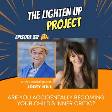 Are You Accidentally Becoming Your Child's Inner Critic?