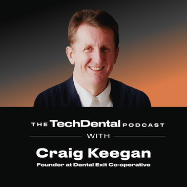 Systems, Shared Services, and Smart Exits: How Craig Keegan Makes Dental Practices Investable