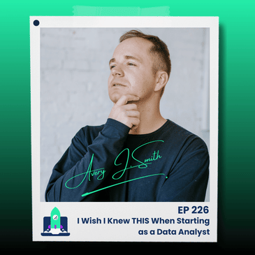 226: 10 Things I Wish I Knew When Starting as a Data Analyst - Audio