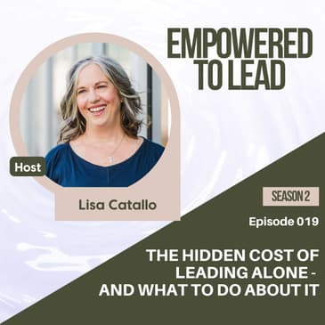 The Hidden Cost of Leading Alone - And What to Do About It