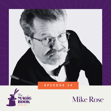 Mike Rose: Revealing Magic's Hidden Histories