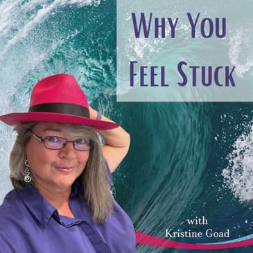 Why You Feel Stuck: Overcoming the Beliefs That Hold You Back
