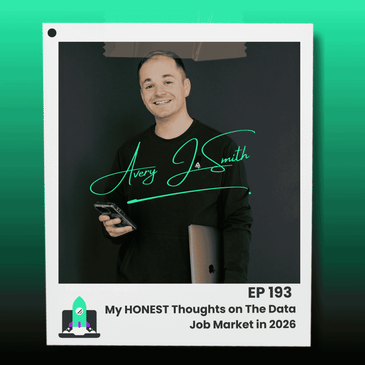 193: My HONEST Thoughts on The Data Job Market in 2026