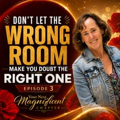 Don’t Let the Wrong Room Make You Doubt the Right One | 003