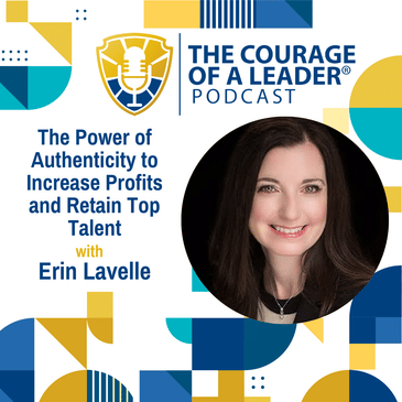 The Power of Authenticity to Increase Profits and Retain Top Talent with Erin Lavelle, CFO of WittKieffer