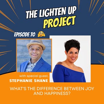 What's the Difference Between Joy and Happiness?