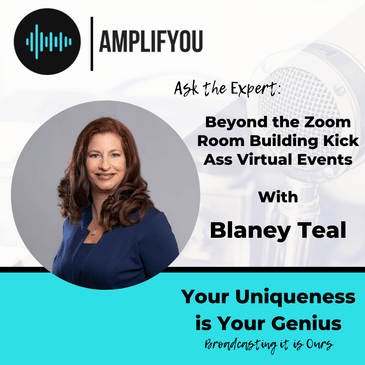 Ask The Expert: Beyond the Zoom Room Building Kick Ass Virtual Events with Blaney Teal