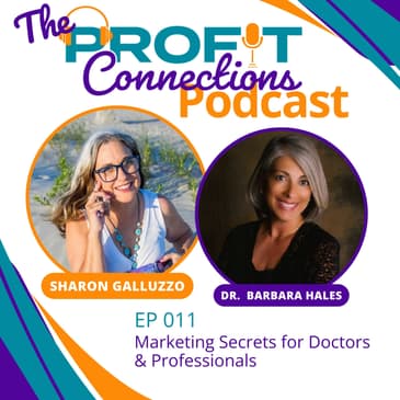 Marketing Secrets for Doctors & Professionals with Dr. Barbara Hales | 011
