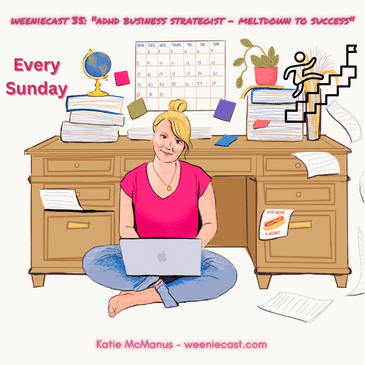 35: How I, the ADHD business strategist, conquered a meltdown and rediscovered the path to SUCCESS
