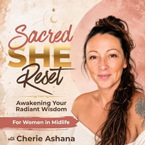 Sacred She Reset - Cherie Ashana
