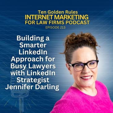 213: IMFLF213 - Building a Smarter LinkedIn Approach for Busy Lawyers with LinkedIn Strategist Jennifer Darling