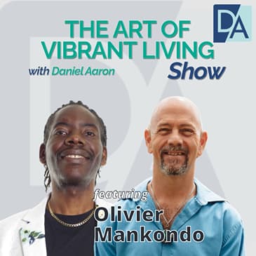 EP 92: Author, Weight & Wellness Coach Olivier Mankondo Live on The Art of the Vibrant Living Show