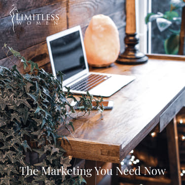 The Marketing You Need Now