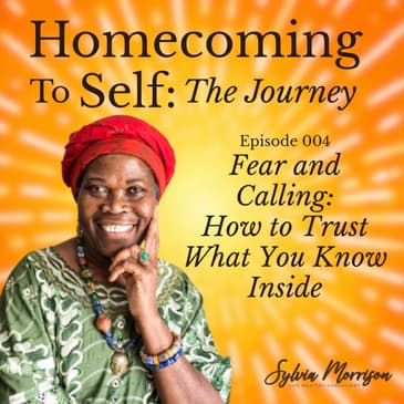 Fear and Calling: How to Trust What You Know Inside