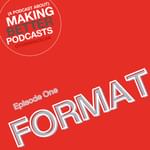 Episode 1: Format