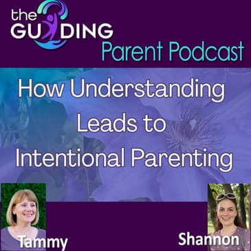 The Story Behind The Guiding Parent: How Understanding Leads to Intentional Parenting