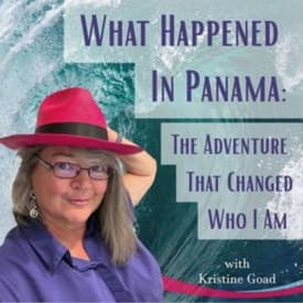 What Happened In Panama: The Adventure That Changed Who I Am-Part 2