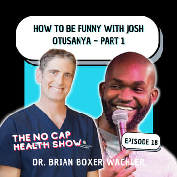 018 - How to Be Funny with Josh Otusanya, Part 1
