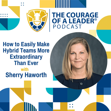 How to Easily Make Hybrid Teams More Extraordinary Than Ever with Sherry Haworth, President of PLICO