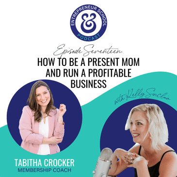 How To be a Present Mom AND Run a Profitable Business with Tabitha Crocker