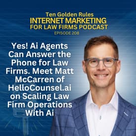 208: Yes! Ai Agents Can Answer the Phone for Law Firms. Meet Matt McCarren of HelloCounsel.ai on Scaling Law Firm Operations With Ai