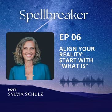 Align Your Reality: Start with "What Is”