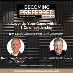 Returning Guest, Coach Jim Johnson - Level Up Your Game with the 8 Cs of Leadership