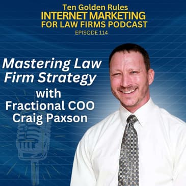 114: Mastering Law Firm Strategy with Fractional COO Craig Paxson