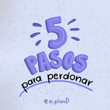 EP 85 Los 5 pasos para perdonar con la Psic. Ivonne Chavez Rosati