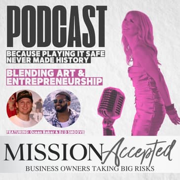 EP 296: Art & Entrepreneurship with Daeshaun White and Ocean Baker