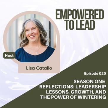 Season One Reflections: Leadership Lessons, Growth, and the Power of Wintering