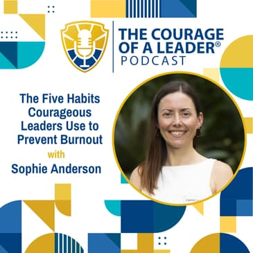 The Five Habits Courageous Leaders Use to Prevent Burnout | Sophie Anderson