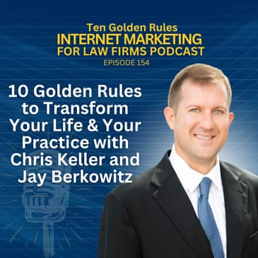 154: 10 Golden Rules to Transform Your Life & Your Practice with Chris Keller and Jay Berkowitz